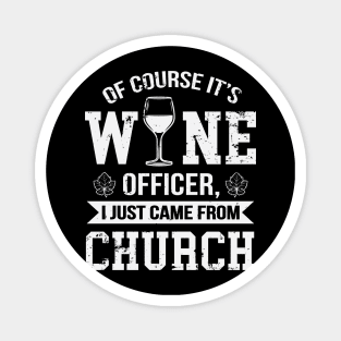 Of Course It's Wine Officer Funny Wine Drinking Magnet